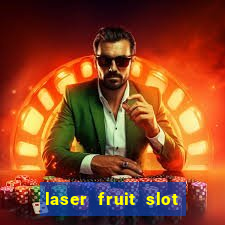 laser fruit slot free play