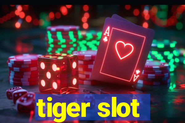 tiger slot