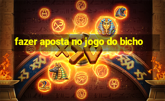 fazer aposta no jogo do bicho