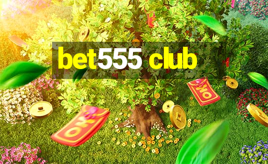 bet555 club