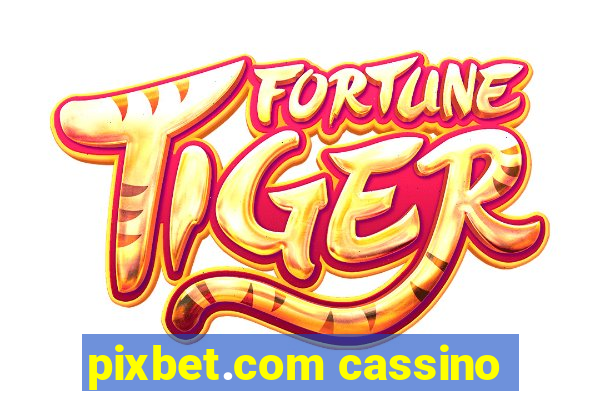 pixbet.com cassino