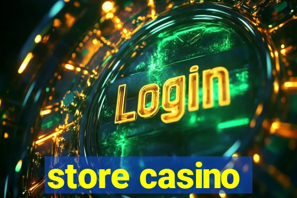 store casino