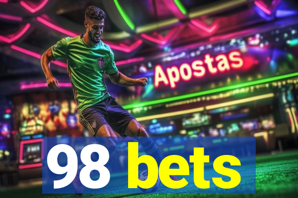 98 bets