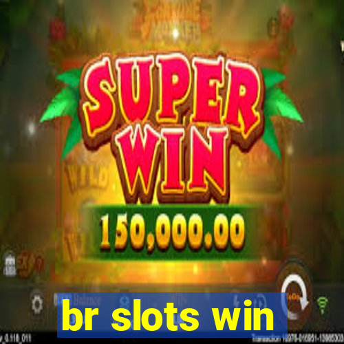 br slots win