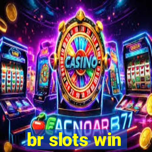 br slots win