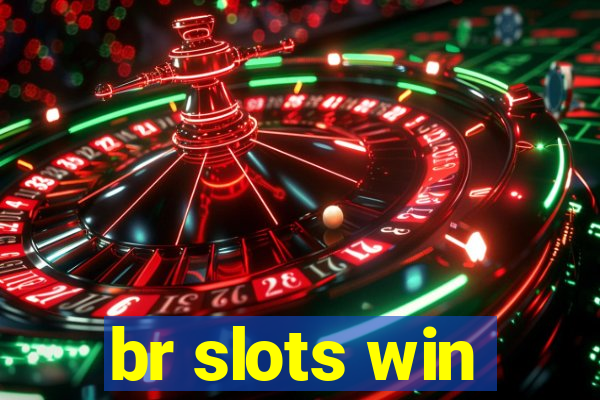 br slots win