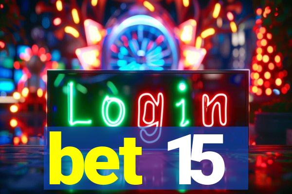 bet 15