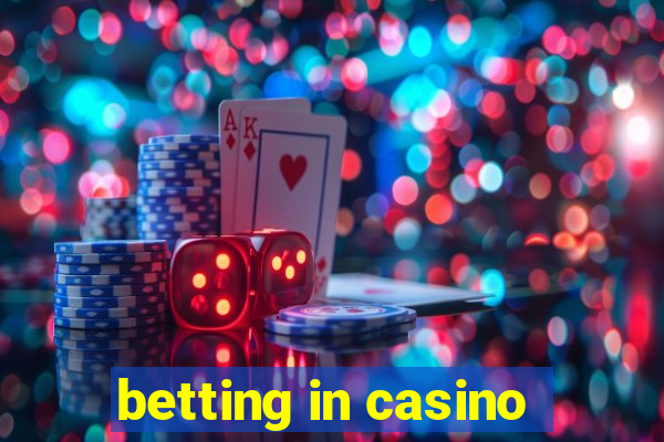 betting in casino