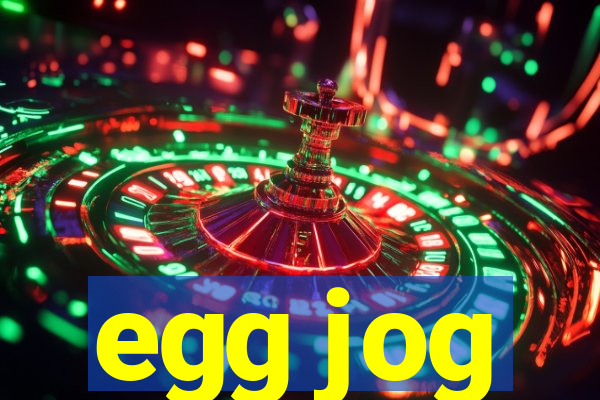 egg jog