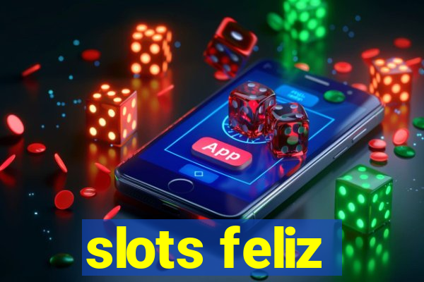 slots feliz