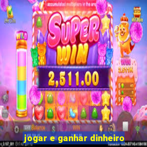 jogar e ganhar dinheiro