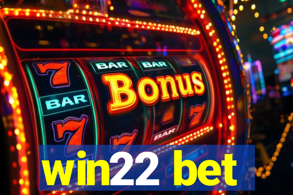 win22 bet