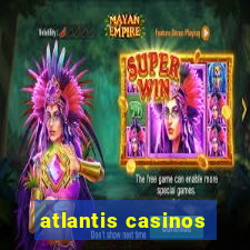 atlantis casinos