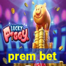 prem bet