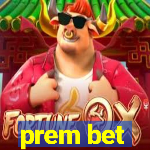 prem bet