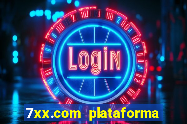 7xx.com plataforma de jogos