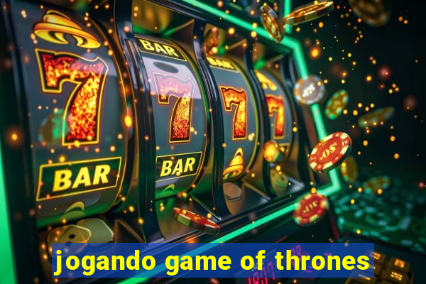 jogando game of thrones