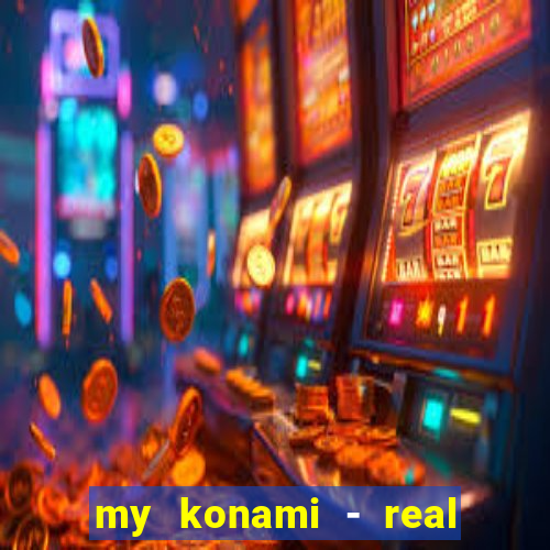 my konami - real vegas slots