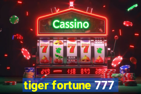 tiger fortune 777