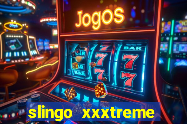 slingo xxxtreme slot game