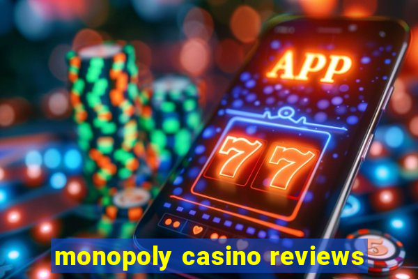 monopoly casino reviews