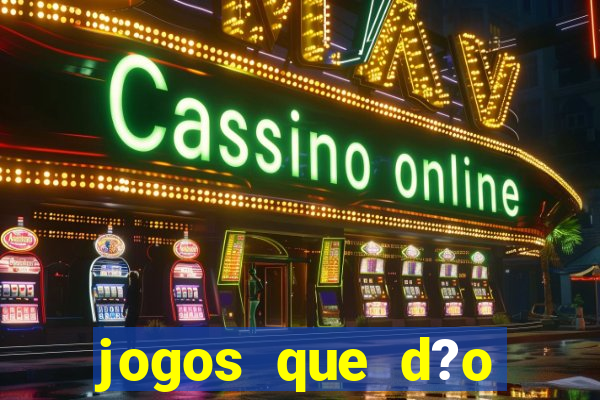 jogos que d?o dinheiro s?o confiáveis