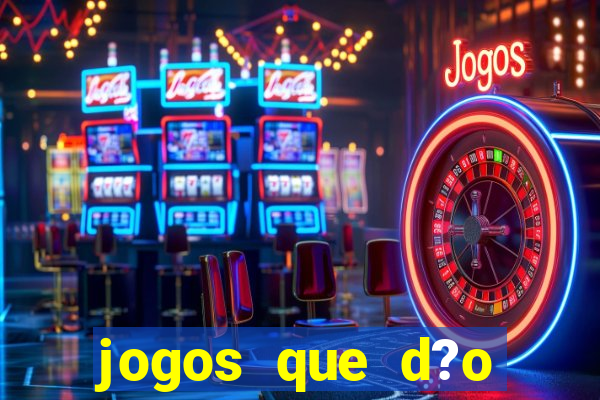 jogos que d?o dinheiro s?o confiáveis