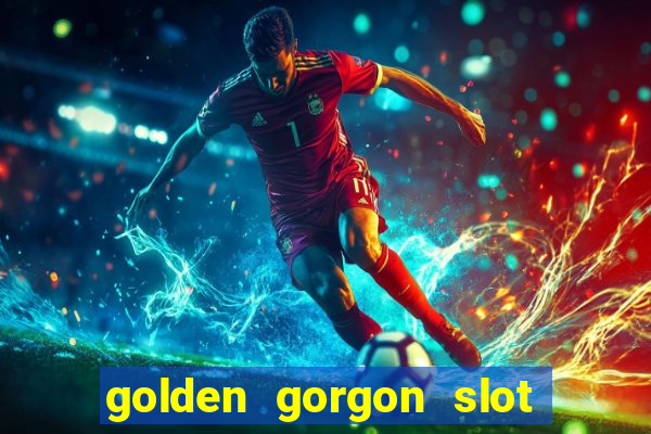 golden gorgon slot free play