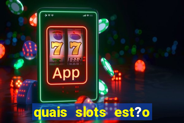 quais slots est?o pagando agora