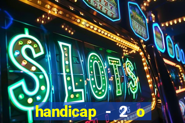 handicap - 2 o que significa