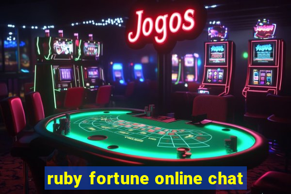 ruby fortune online chat