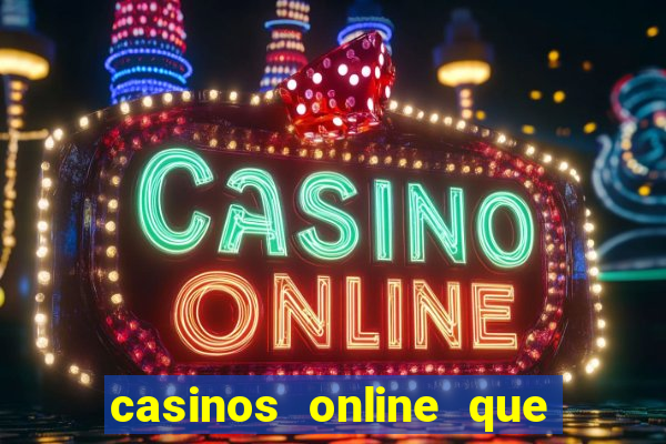 casinos online que pagan rápido