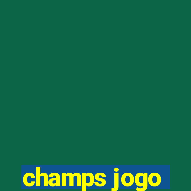 champs jogo