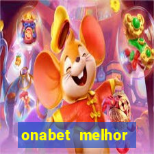 onabet melhor hor谩rio para jogar