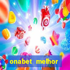 onabet melhor hor谩rio para jogar