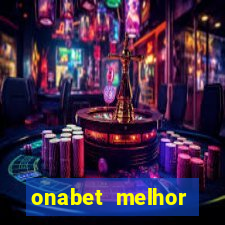 onabet melhor hor谩rio para jogar