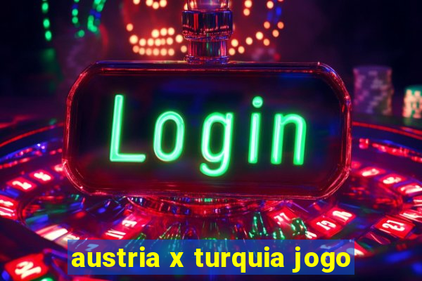 austria x turquia jogo