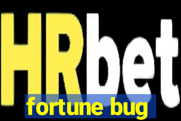 fortune bug