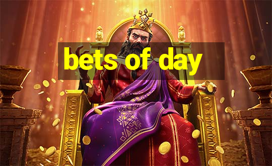 bets of day