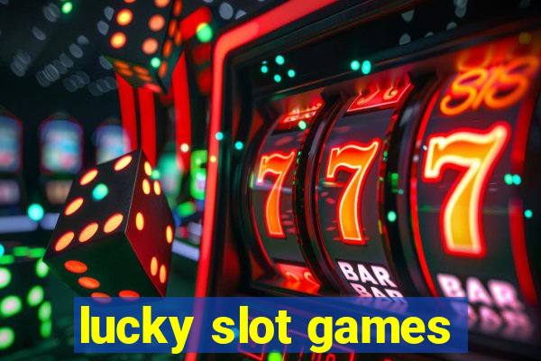 lucky slot games