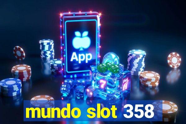 mundo slot 358