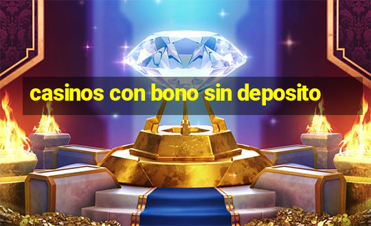 casinos con bono sin deposito