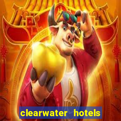 clearwater hotels and casino