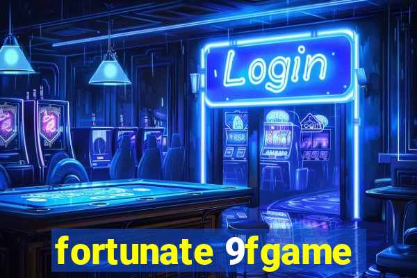 fortunate 9fgame