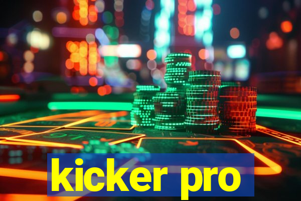 kicker pro