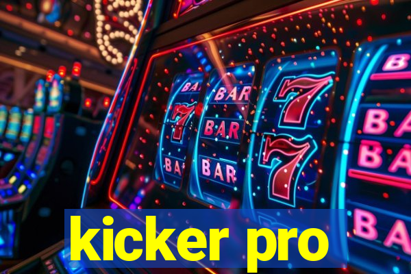 kicker pro