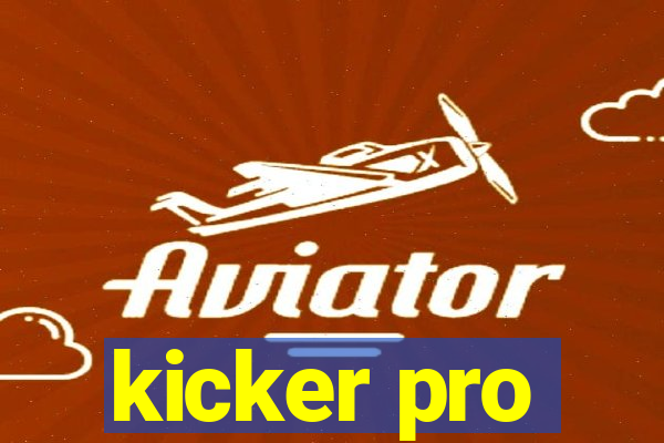 kicker pro