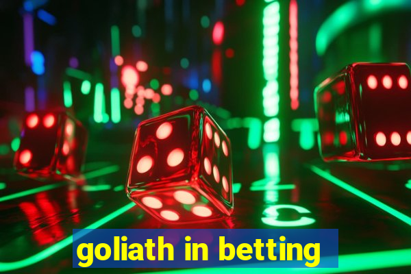 goliath in betting