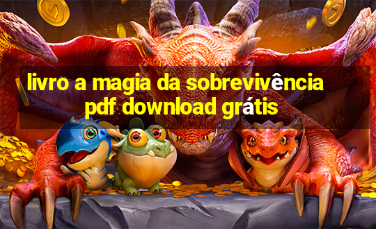 livro a magia da sobrevivência pdf download grátis