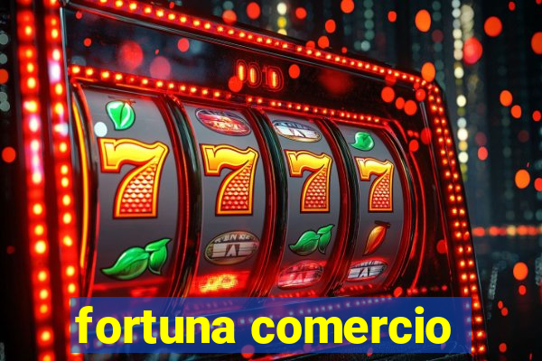 fortuna comercio